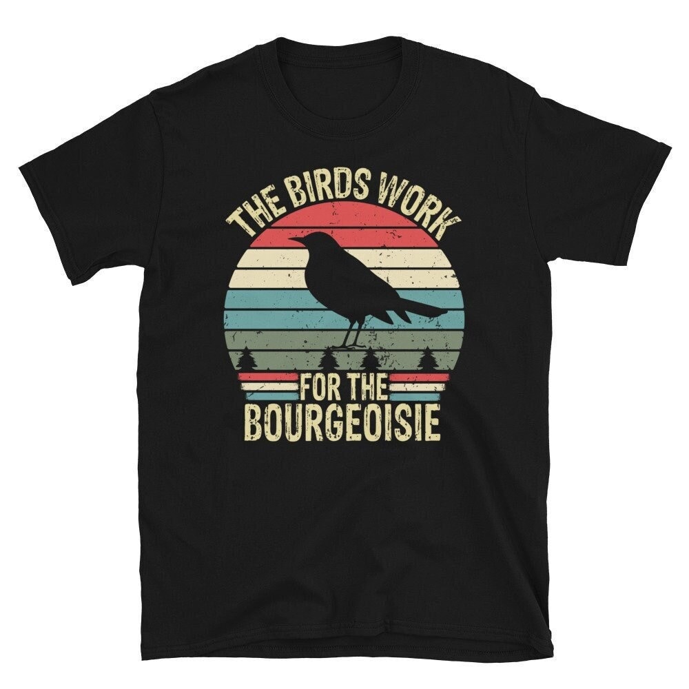 The Birds Work For Bourgeoisie, Retro Vintage Lustiges Vogelshirt von CreaTeeveCustom