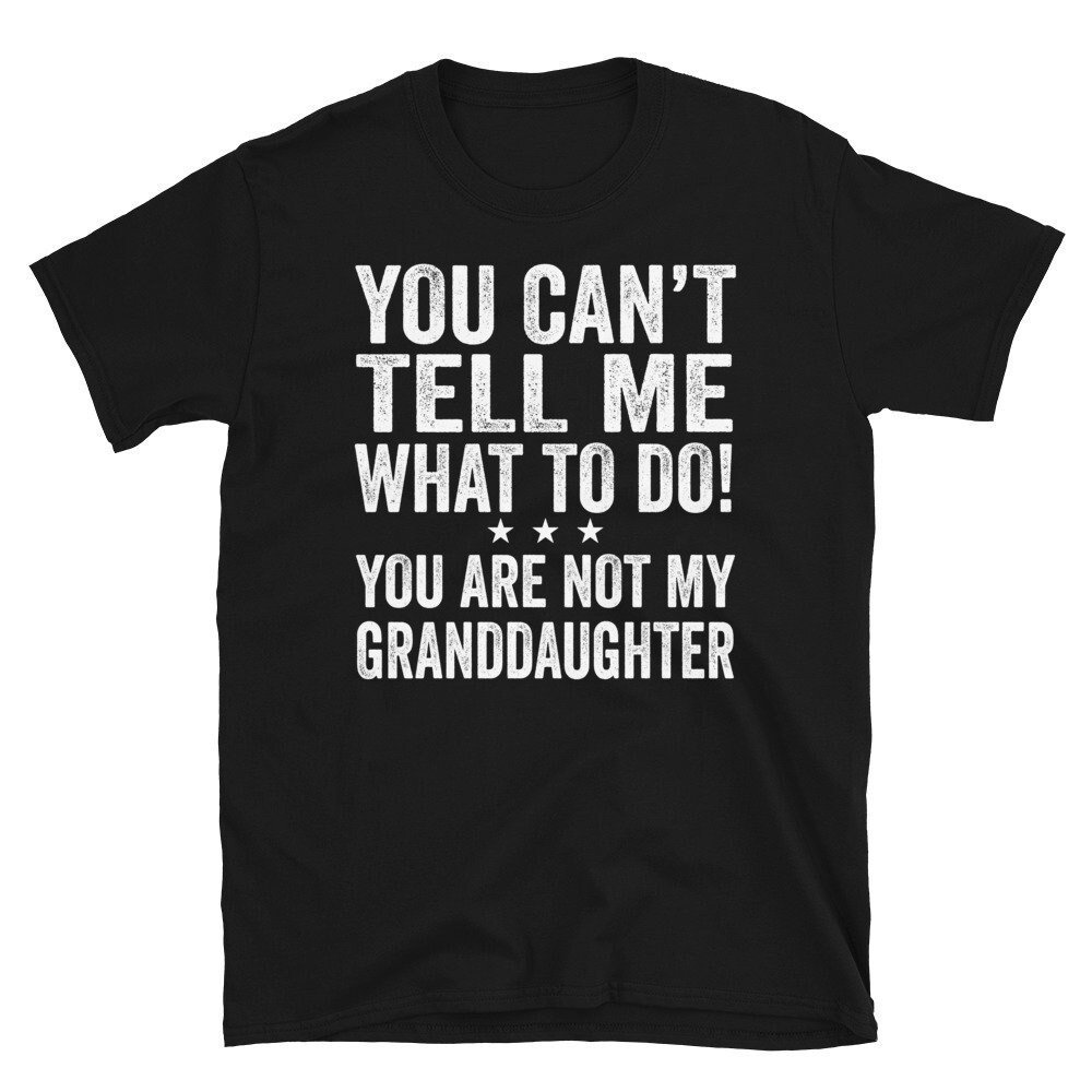 You Can't Tell Me What To Do You're Not My Granddaughter Shirt, Vintage Lustiges T-Shirt, Opa Oma Shirt von CreaTeeveCustom