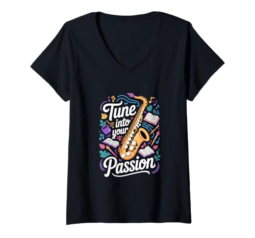 Damen Hobbys Saxophon Tune into Your Passion T-Shirt mit V-Ausschnitt von Creative Hobbies, Music and Art