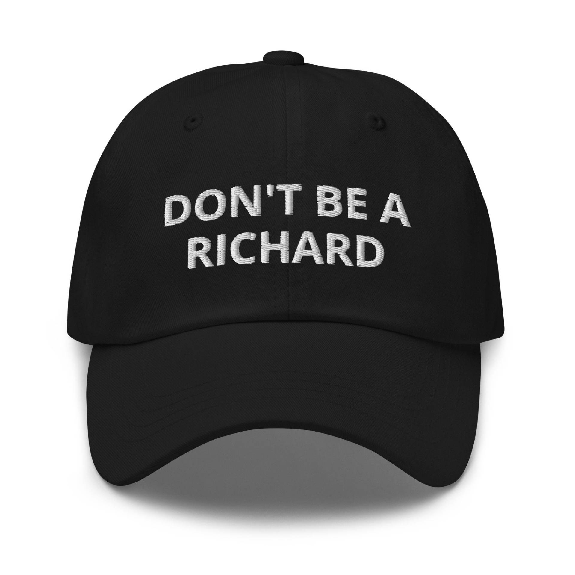 Don't Be A Richard Hat, Lustige Mütze, Lustiges Geschenk, Antirassismus, Bestickte Baseballmütze, Papa Hut, Mütze von CreativeHats4You