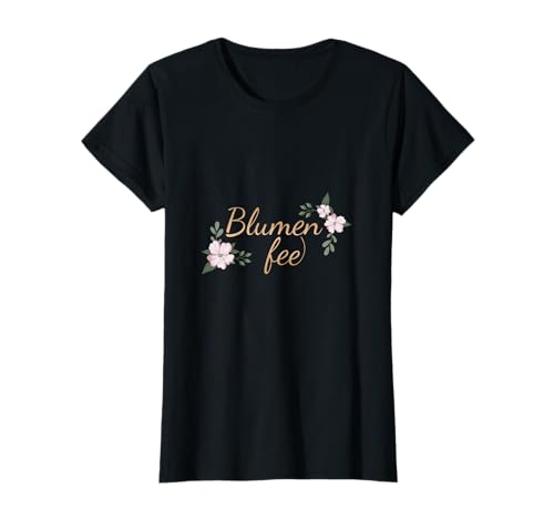 Damen Du bist meine Blumenfee T-Shirt Damen Du bist meine Blumenfee T-Shirt von Criban Fashion