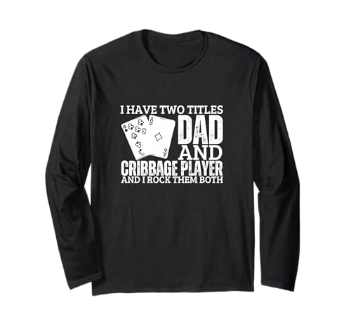 Cribbage Player and Dad Proud Men Lustiges Cribbage Langarmshirt von Cribbage Gifts And Cribbage Boards Unique Designs