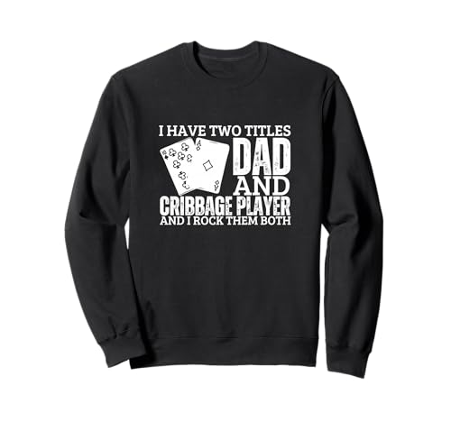 Cribbage Player and Dad Proud Men Lustiges Cribbage Sweatshirt von Cribbage Gifts And Cribbage Boards Unique Designs