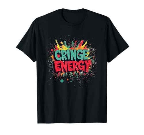Cool Cringe Energy Motto für Erwachsene und Kinder T-Shirt Cool Cringe Energy Motto für Erwachsene und Kinder T-Shirt von Cringe Energy Outfit