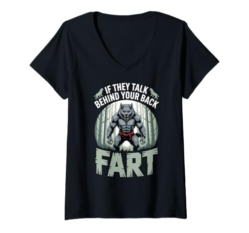 Damen If They Talk Behind Your Back Furz Alpha Wolf Sarcastic T-Shirt mit V-Ausschnitt von Cringe Humor Silly Joke Funny Meme Weird Wolf Pun