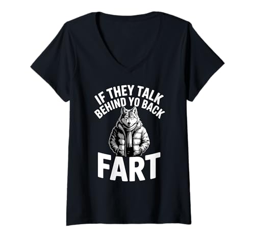 Damen If They Talk Behind Your Back Furz Alpha Wolf Seltsam Specific T-Shirt mit V-Ausschnitt von Cringe Humor Silly Joke Funny Meme Weird Wolf Pun