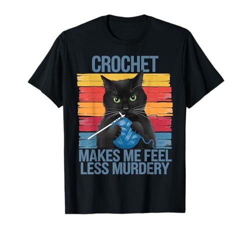 Crochet Makes Me Feel Less Murdery Lustige Katze Geschenke für Frauen T-Shirt Crochet Makes Me Feel Less Murdery Lustige Katze Geschenke für Frauen T-Shirt von Crochet Cat Apparel Gifts Graphic Tees