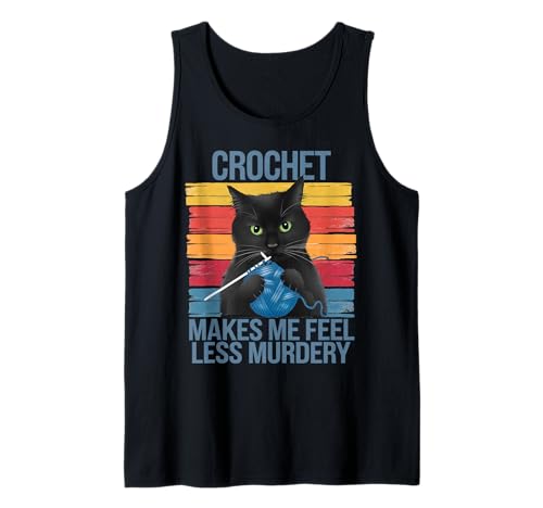 Crochet Makes Me Feel Less Murdery Lustige Katze Geschenke für Frauen Tank Top von Crochet Cat Apparel Gifts Graphic Tees