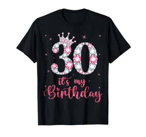 30 Es ist mein Geburtstag 30 Jahre alt, 30. Geburtstag, Mädchen, Dame T-Shirt 30 Es ist mein Geburtstag 30 Jahre alt, 30. Geburtstag, Mädchen, Dame T-Shirt von Crown 30th Birthday Girl 30 Years Old Birthday Tee