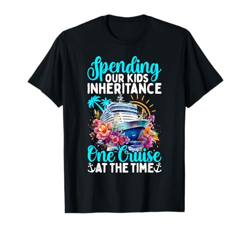 Verbringen Sie das Erbe unserer Kinder eine Kreuzfahrt nach dem Anderen T-Shirt Verbringen Sie das Erbe unserer Kinder eine Kreuzfahrt nach dem Anderen T-Shirt von Cruise Life Travel Humor Quote