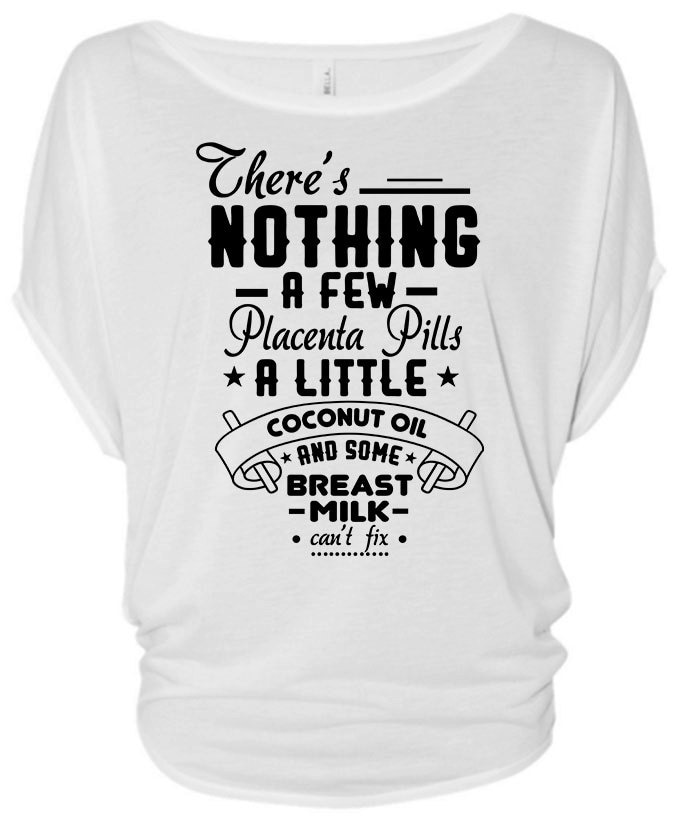 Clearance - Es Gibt Nichts Ein Paar Plazentapillen, Wenig Kokosöl Und Etwas Muttermilch Kann Nicht Fixiert Werden, Crunchy, Mom Shirt von CrunchyMomWear