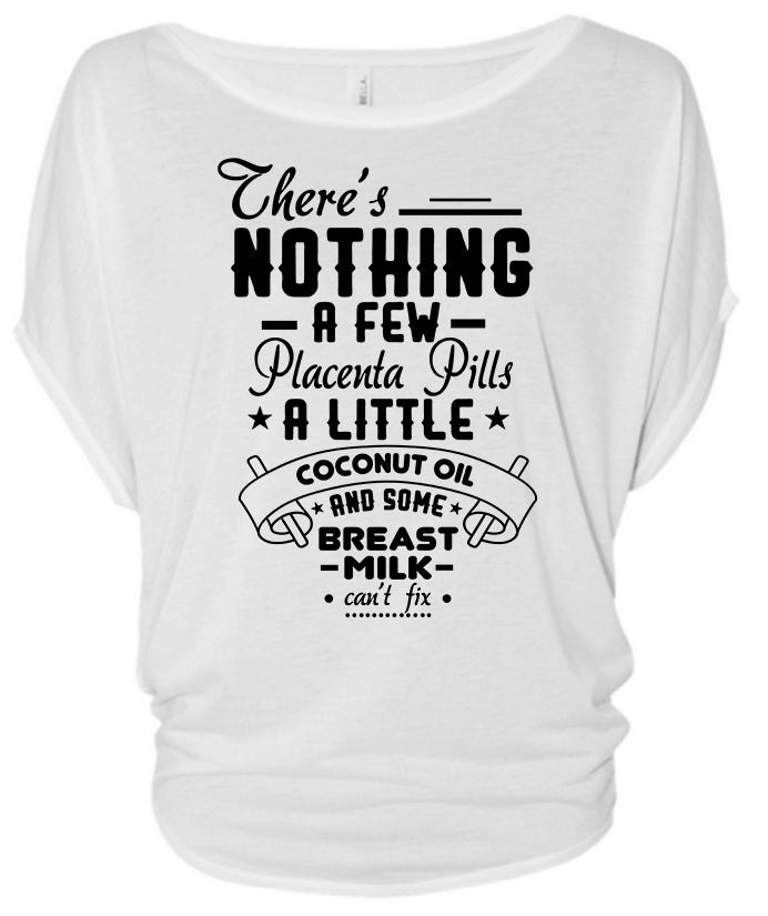 Clearance - Es Gibt Nichts Ein Paar Plazentapillen, Wenig Kokosöl Und Etwas Muttermilch Kann Nicht Fixiert Werden, Crunchy, Mom Shirt von CrunchyMomWear