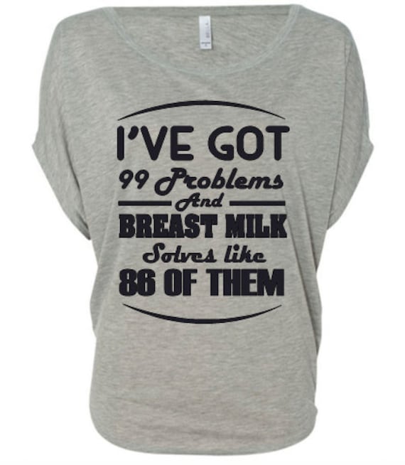 Clearance - Ich Habe 99 Probleme Und Muttermilch Löst Wie 86 Von Ihnen Shirt, Crunchy, Mom Shirt von CrunchyMomWear
