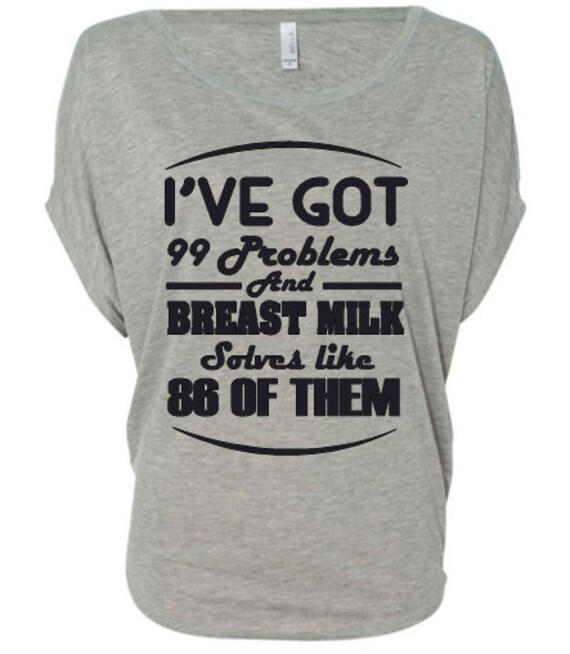 Clearance - Ich Habe 99 Probleme Und Muttermilch Löst Wie 86 Von Ihnen Shirt, Crunchy, Mom Shirt von CrunchyMomWear
