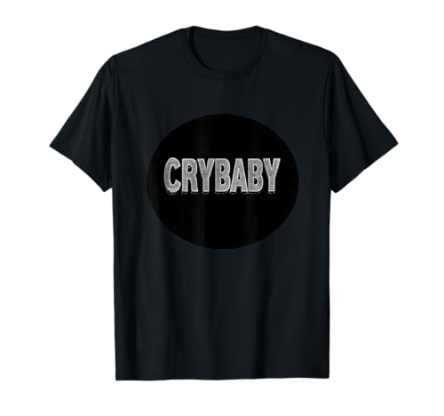 Tolle Crybaby-Rede für Jungen und Mädchen T-Shirt Tolle Crybaby-Rede für Jungen und Mädchen T-Shirt von Crybaby Outfit