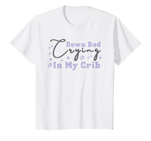 Down Bad Crying In My Crib Graphic Kids Lustiges Design T-Shirt Down Bad Crying In My Crib Graphic Kids Lustiges Design T-Shirt von Crying In My Crib Kids Apparel
