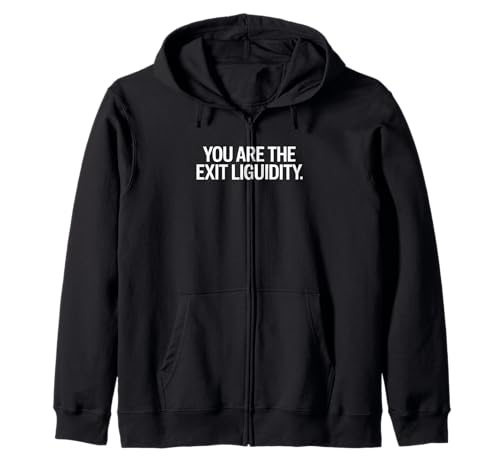 Lustiger Spruch You Are The Exit Liquidity Trader Damen Herren Kapuzenjacke von Crypto Humor Stock Market Sarcasm Meme Finance