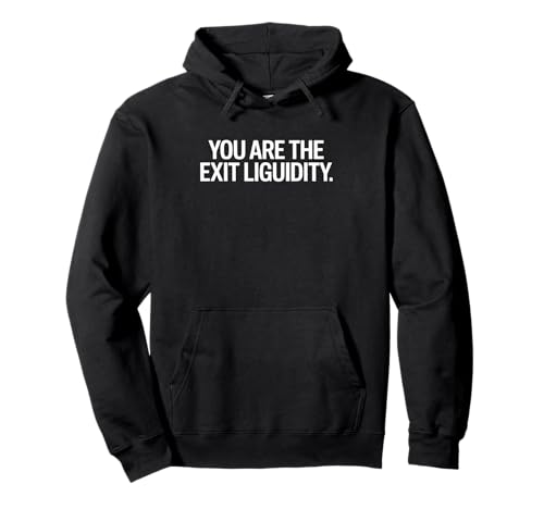 Lustiger Spruch You Are The Exit Liquidity Trader Damen Herren Pullover Hoodie Lustiger Spruch You Are The Exit Liquidity Trader Damen Herren Pullover Hoodie von Crypto Humor Stock Market Sarcasm Meme Finance
