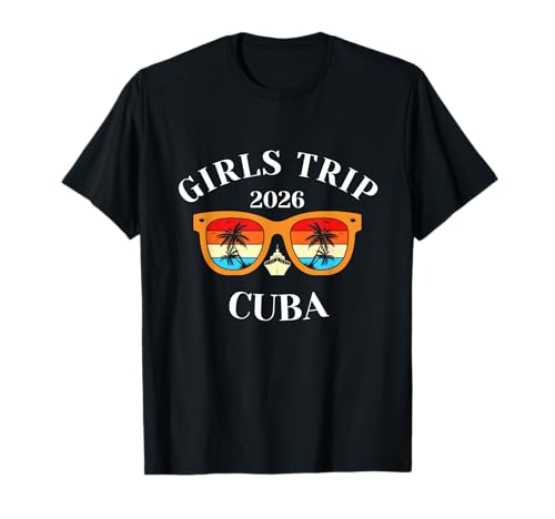 Girls Trip 2026 Kuba Cruise Vacation Travel T-Shirt von Cuba Spring Break Attire T-Shirts