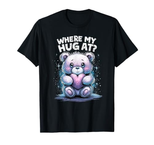 Wo Meine Umarmung ist? Lustiger Bär für Kinder und Erwachsene T-Shirt Wo Meine Umarmung ist? Lustiger Bär für Kinder und Erwachsene T-Shirt von CuddleCore Gifts for Teddy Bear Fans