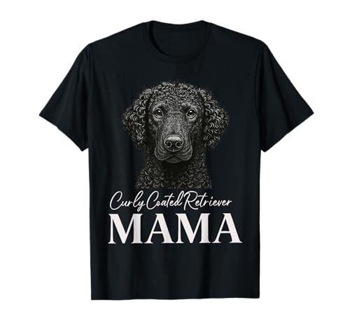 Curly Coated Retriever Mama T-Shirt Curly Coated Retriever Mama T-Shirt von Curly Coated Retriever Mom