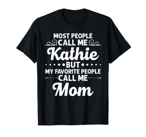 Kathie Geschenk Name lustig Muttertag personalisiert Frauen Mama T-Shirt von Custom Christmas Birthday Women Name Mom Wife Girl