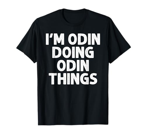 ODIN Geschenk Doing Name Things Lustig Personalisiert Witz Männer T-Shirt ODIN Geschenk Doing Name Things Lustig Personalisiert Witz Männer T-Shirt von Custom Dad For Him Birthday Christmas Father Gifts