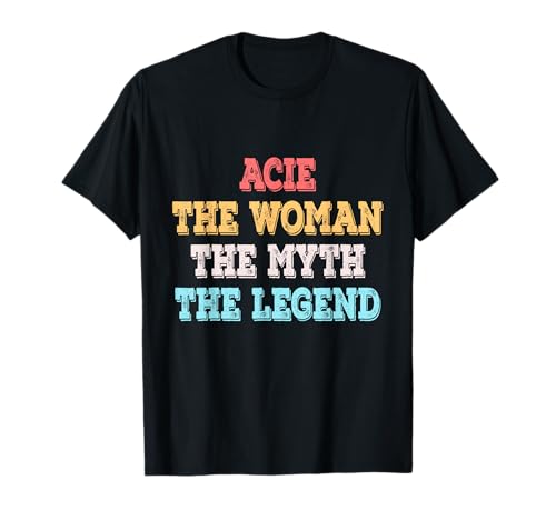 Damen Acie The Woman The Myth The Legend Vorname Acie T-Shirt Damen Acie The Woman The Myth The Legend Vorname Acie T-Shirt von Custom First Name Acie Shirt Gifts for Women