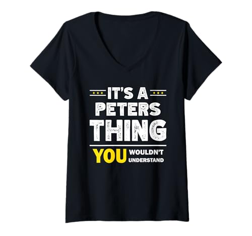 Damen It's A Peters Thing You Wouldn't Understand Family Name T-Shirt mit V-Ausschnitt Damen It's A Peters Thing You Wouldn't Understand Family Name T-Shirt mit V-Ausschnitt von Custom Peters Family Name Designz