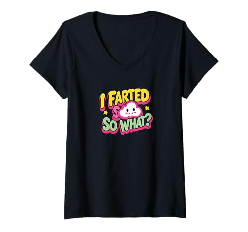 Damen I Farted So What? Lustiges Gag Geschenk Männer Frauen T-Shirt mit V-Ausschnitt von Custom Print Me