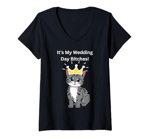 Damen Lustiges Geschenk mit Aufschrift It's My Wedding Day Bitches Bride T-Shirt mit V-Ausschnitt von Custom Print Me