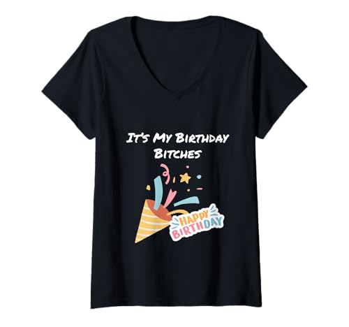 Damen Lustiges Party-Geschenk mit Aufschrift It's My Birthday Bitches T-Shirt mit V-Ausschnitt von Custom Print Me