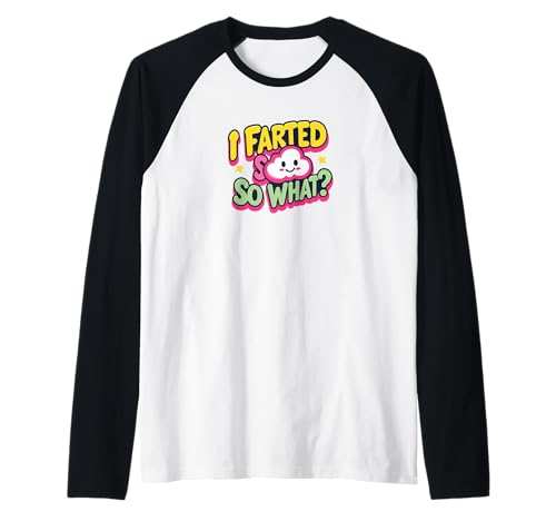 I Farted So What? Lustiges Gag Geschenk Männer Frauen Raglan von Custom Print Me