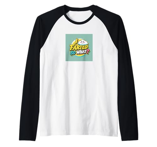 I Farted So What? Lustiges Gag Geschenk Männer Frauen Raglan von Custom Print Me