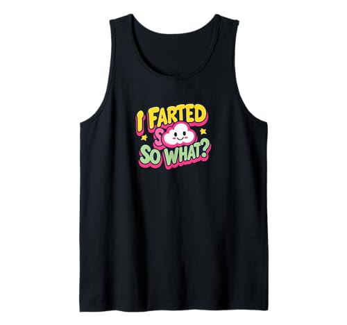 I Farted So What? Lustiges Gag Geschenk Männer Frauen Tank Top von Custom Print Me