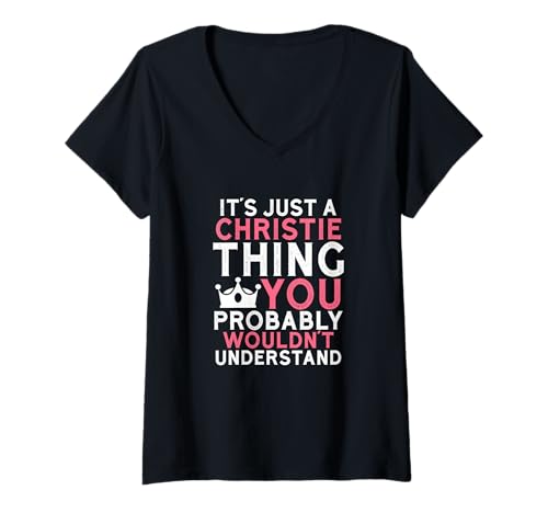 Damen Es ist nur eine Christie-Sache, die du wahrscheinlich Nicht verstehen würdest T-Shirt mit V-Ausschnitt Damen Es ist nur eine Christie-Sache, die du wahrscheinlich Nicht verstehen würdest T-Shirt mit V-Ausschnitt von Custom Stuff For Girls Named Christie!