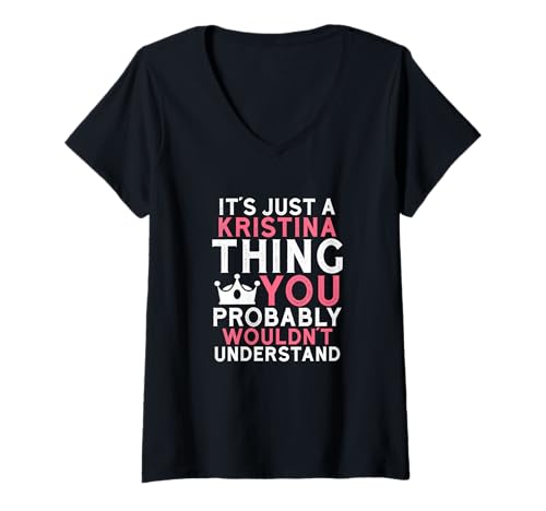 Damen Es ist nur eine Kristina-Sache, die du wahrscheinlich Nicht verstehen würdest T-Shirt mit V-Ausschnitt Damen Es ist nur eine Kristina-Sache, die du wahrscheinlich Nicht verstehen würdest T-Shirt mit V-Ausschnitt von Custom Stuff For Girls Named Kristina Co