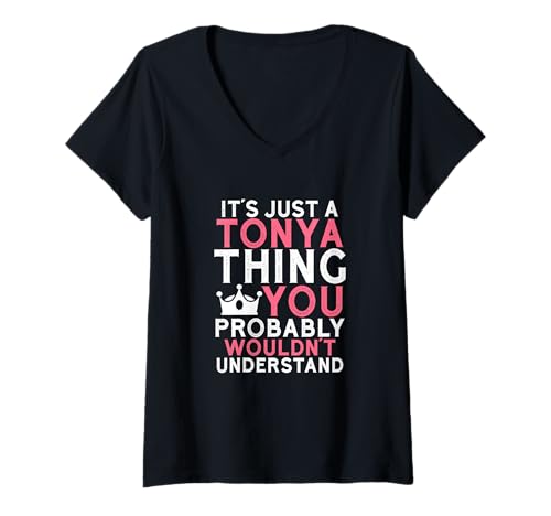 Damen Es ist nur eine Tonya-Sache, die du wahrscheinlich Nicht verstehen würdest T-Shirt mit V-Ausschnitt von Custom Stuff For Girls Named Tonya Co