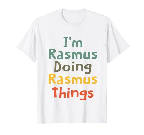 I'M Rasmus Doing Rasmus Things Lustiger Name Rasmus Mädchen Geschenk T-Shirt von Custom Women Name Rasmus Presents