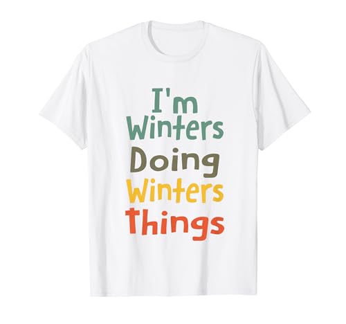 I'M Winters Doing Winters Things Lustiger Name Winters Mädchen Gif T-Shirt von Custom Women Name Winters Presents