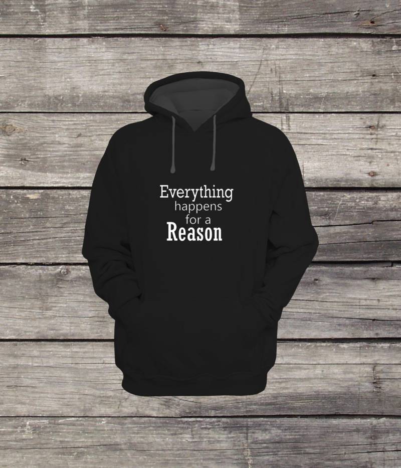 Everything Happens For A Reason Sweatshirt Hoodie Design Herren/Frauen Unisex Weiß Schwarz Weich Baumwolle von CustomApparelHouse