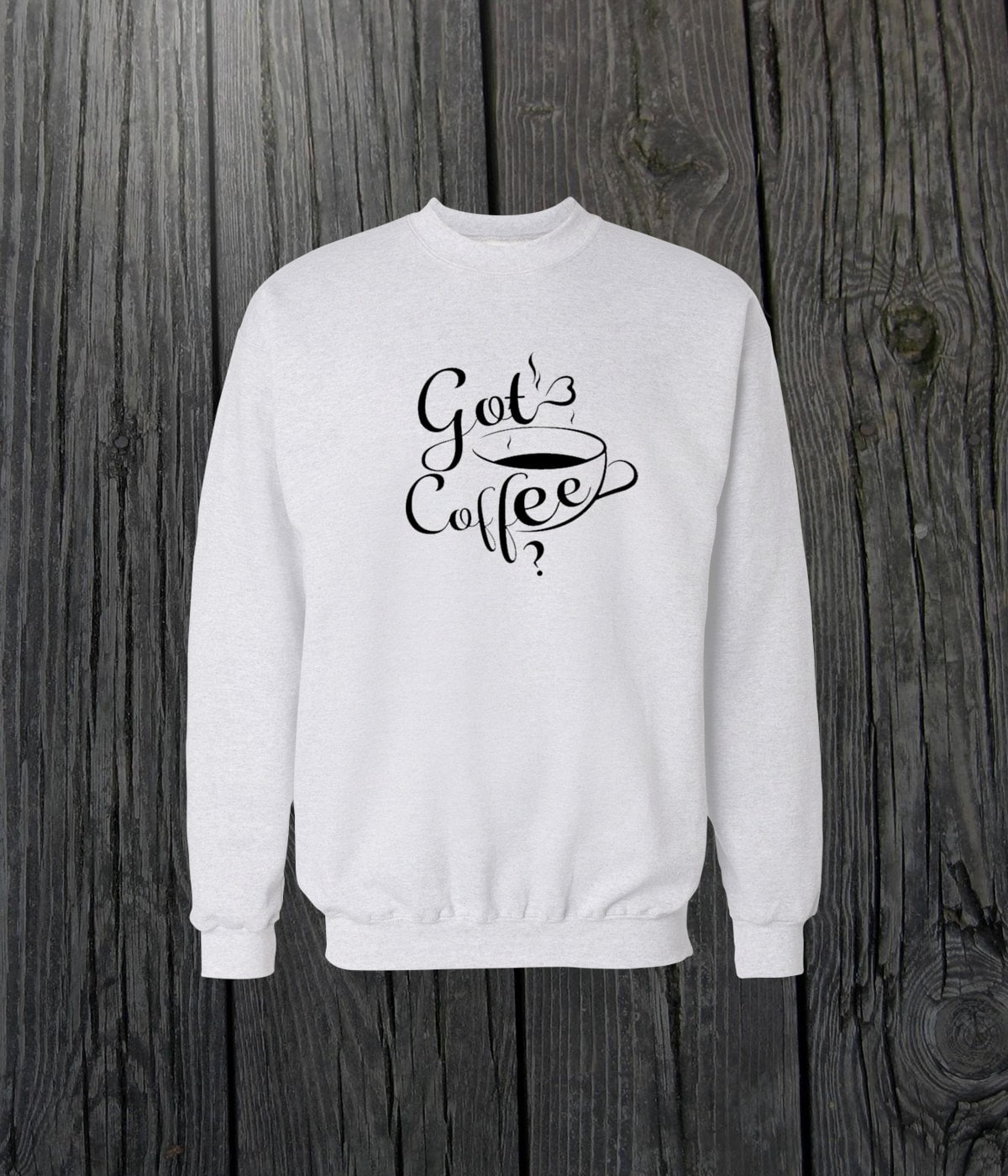 Got Coffee Crewneck Sweatshirt Design Caffeine Lover Männer/Frauen Unisex Weiß Schwarz Weiches Baumwoll Mit Rundhalsausschnitt von CustomApparelHouse