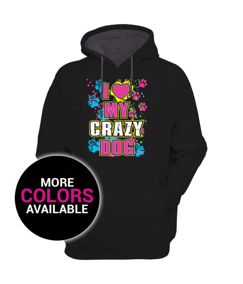 I Love My Crazy Dog Sweatshirt Kapuzenpullover Hoodie Lustige Frauen Schwarz Weiß Weich Baumwolle Geschenk Für Frau Mama Muttertag von CustomApparelHouse