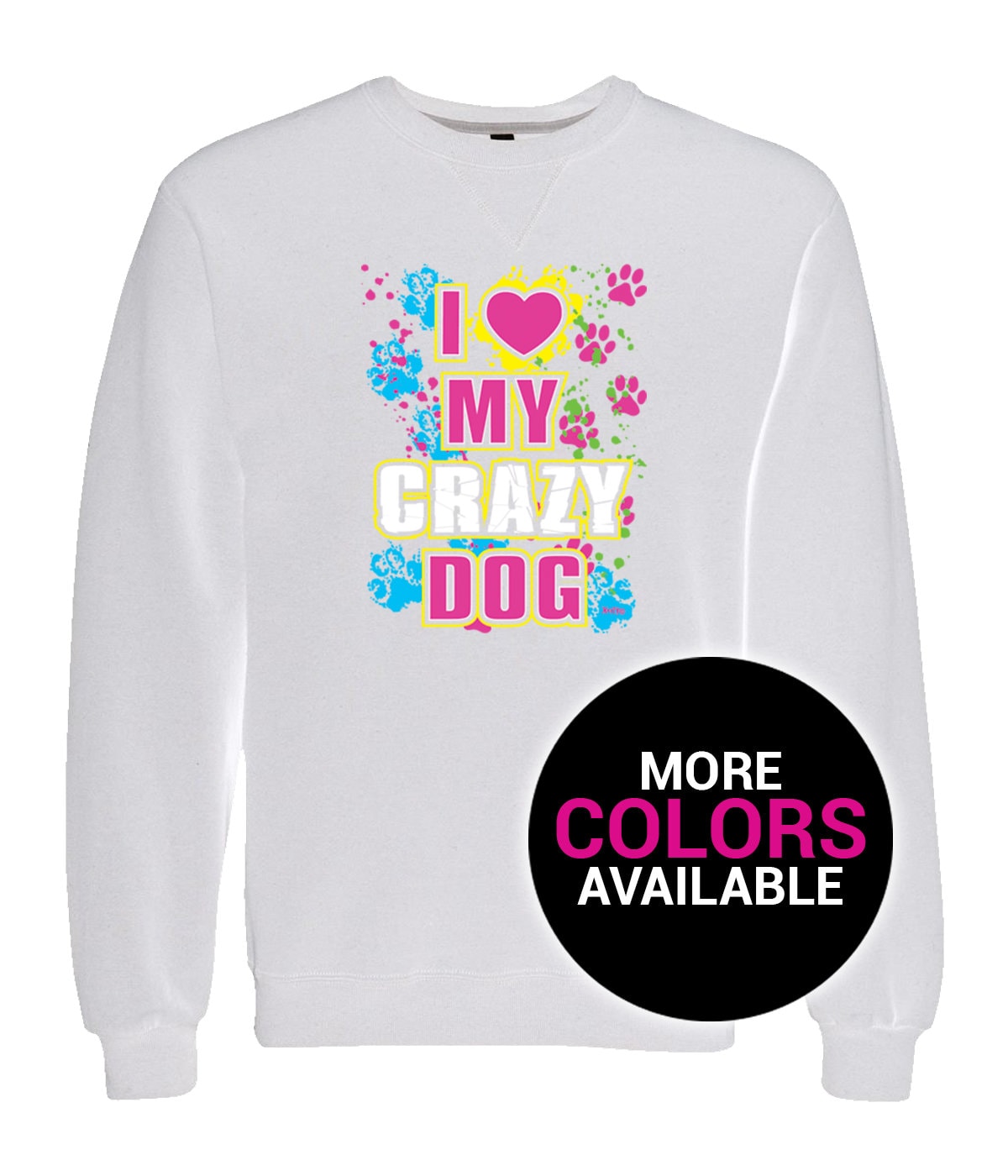 Ich Liebe Meinen Verrückten Hund Sweatshirt Rundhalsausschnitt Lustige Frauen Weiß Schwarz Weiche Baumwolle Geschenk Für Frau Mutter von CustomApparelHouse