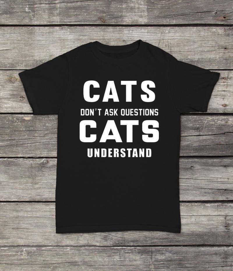Katzen Fragen Nicht Verstehen T-Shirt Tier Katzenliebhaber Design Männer Frauen Unisex Viele Farben Gildan Soft Cotton von CustomApparelHouse