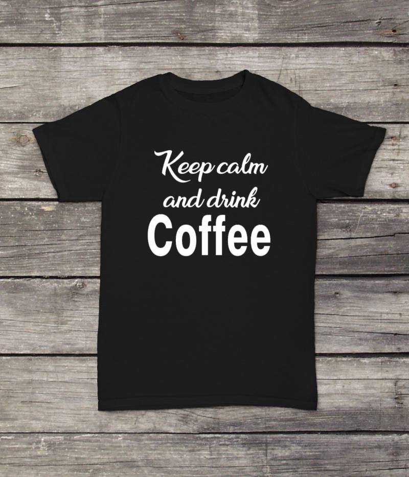 Keep Calm & Drink Coffee T-Shirt Lustiges Design Männer/Frauen Unisex Weiß Schwarz Weiche Baumwolle von CustomApparelHouse