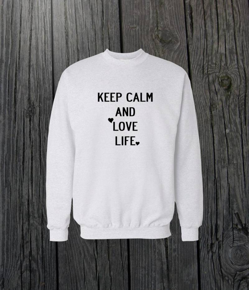Keep Calm & Love Life Crewneck Sweatshirt Design Herren/Frauen Unisex Weiß Schwarz Weich Baumwolle von CustomApparelHouse