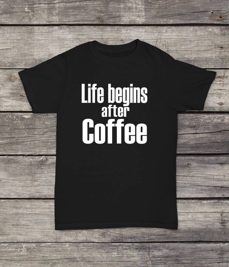 Life Begins After Coffee T-Shirt Lustiges Inspirierendes Design Männer/Frauen Unisex Weiß Schwarz Weiche Baumwolle von CustomApparelHouse