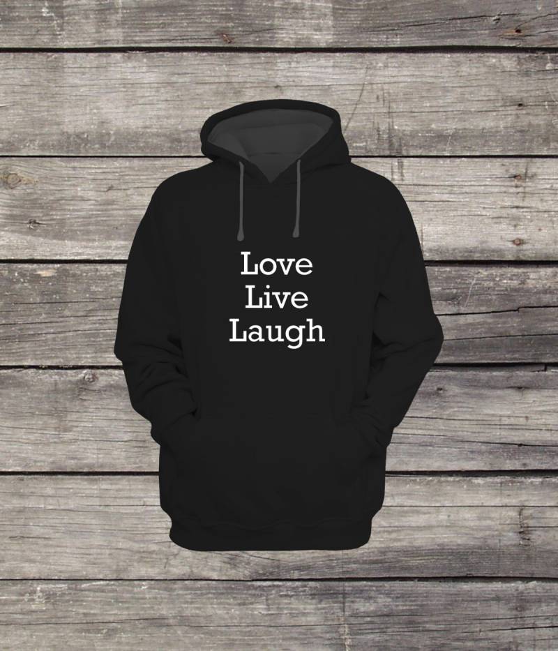 Love Live Laugh Sweatshirt Hoodie Funny Design Männer/Frauen Unisex Weiß Schwarz Weich Baumwolle von CustomApparelHouse