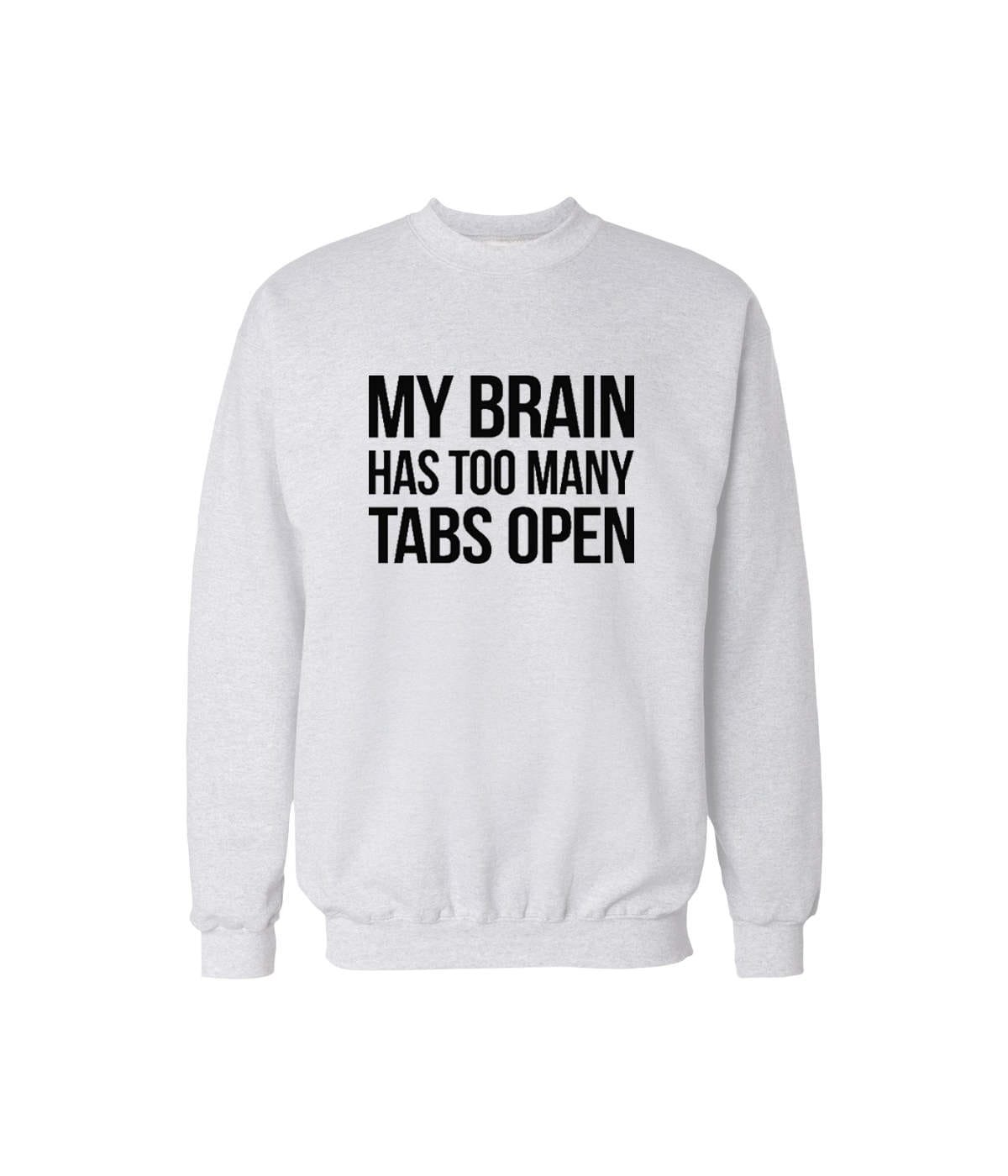 Mein Gehirn Hat Zu Viele Tabs Öffnen Sie Rundhals-Sweatshirt Lustiges Design Männer/Frauen Unisex Weiß Weiches Baumwoll-Sweatshirt von CustomApparelHouse